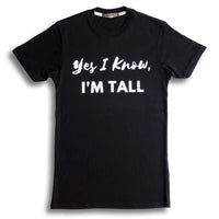 Yes I Know, I'm Tall Tee: Crew Neck - HEIGHT GODDESS