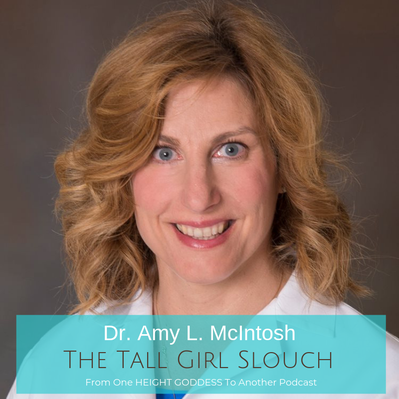 Tall Girl Slouch with Dr. Amy L. McIntosh