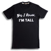 Yes I Know, I'm Tall Tee: Crew Neck - HEIGHT GODDESS 